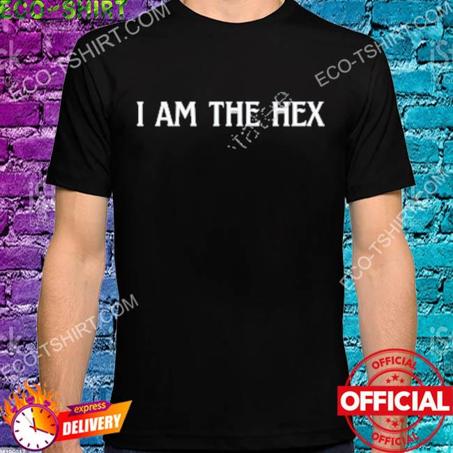I am the hex 2022 shirt