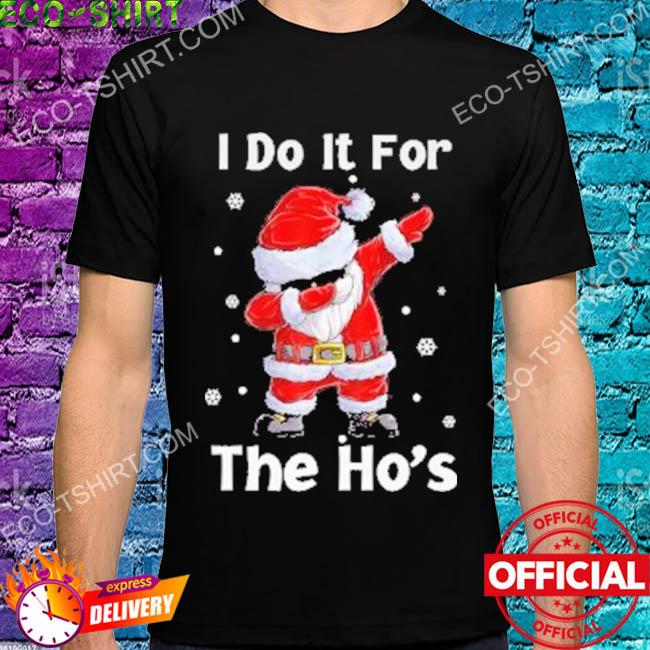 I do it for the ho's santa snowflakes Christmas sweater
