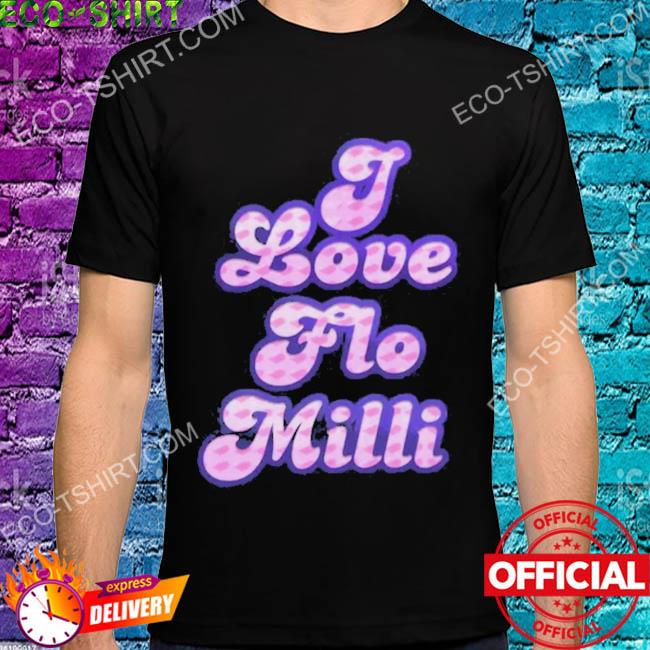 I love free flo milli shirt