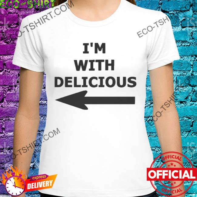 I'm with delicious arrow shirt