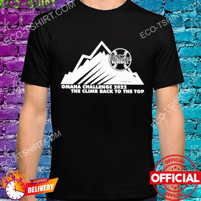 Omaha challenge 2022 the climb back to the top shirt