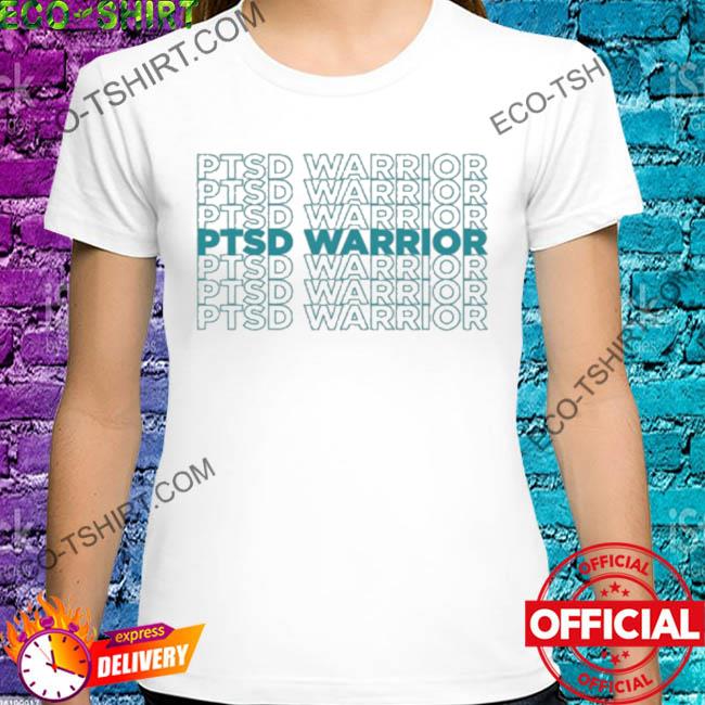 Ptsd warrior shirt