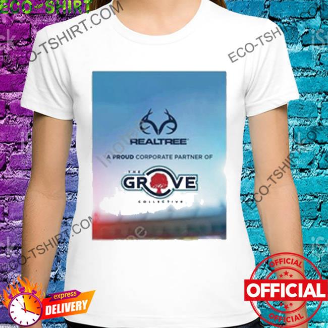 Realtree a proud corporate partner of the grove collective shirt