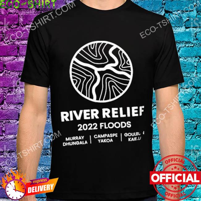 River relief 2022 floods shirt