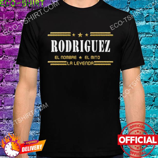 Rodriguez el nombre el mito la leyenda stars shirt