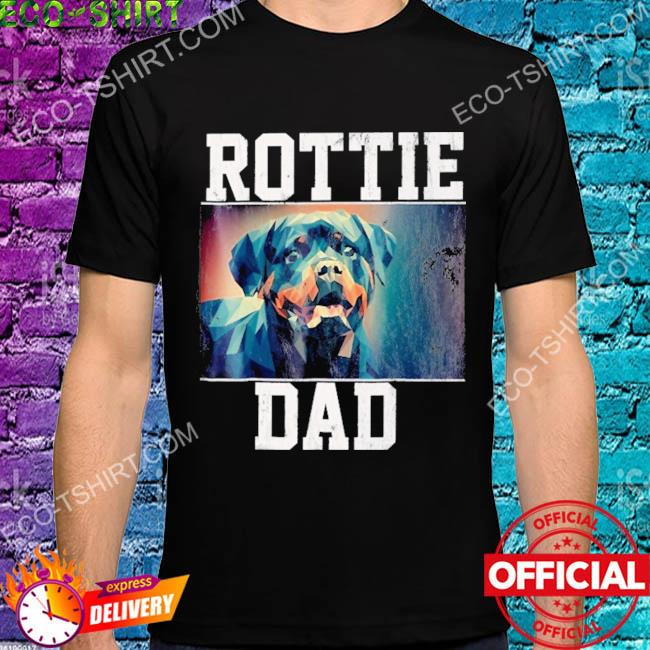Rottweiler dad gift rottie fathers day dog shirt