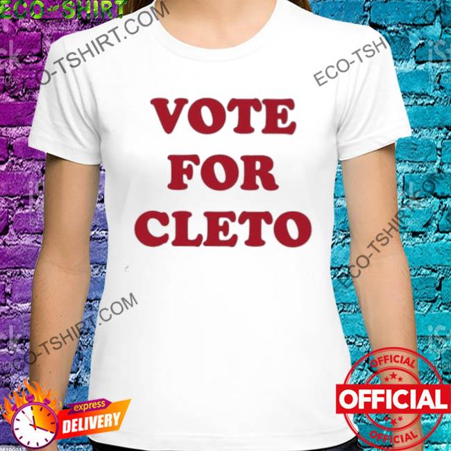 Vote for cleto shirt