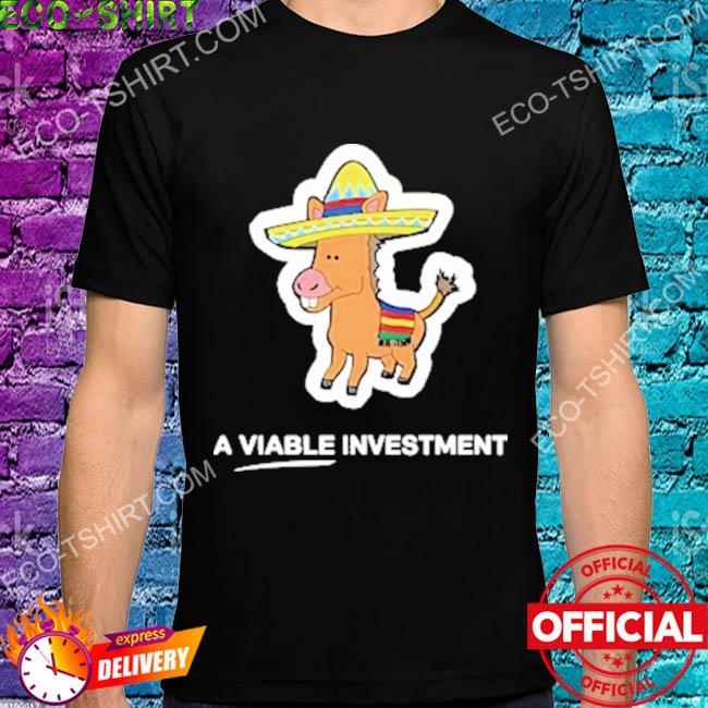 A viable investment horse shirt