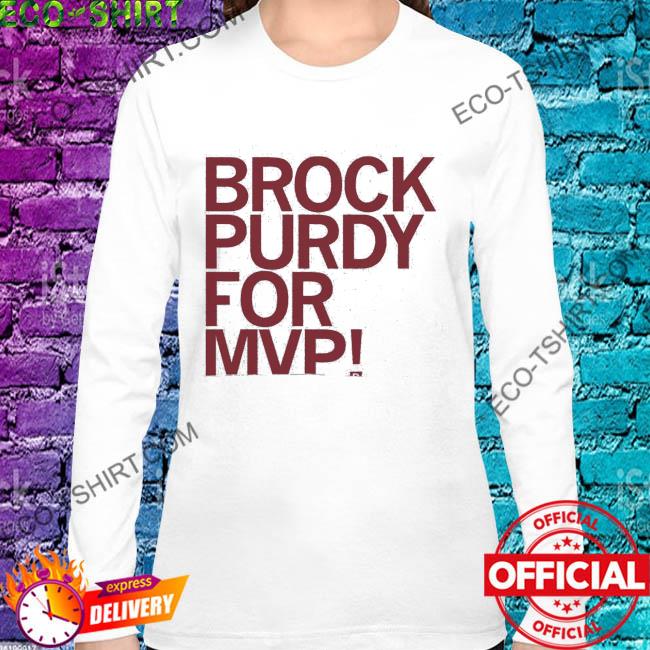 Brock Purdy For Mvp Brock Purdy Shirt