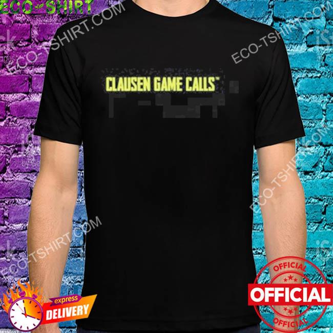 Clausen game calls shirt