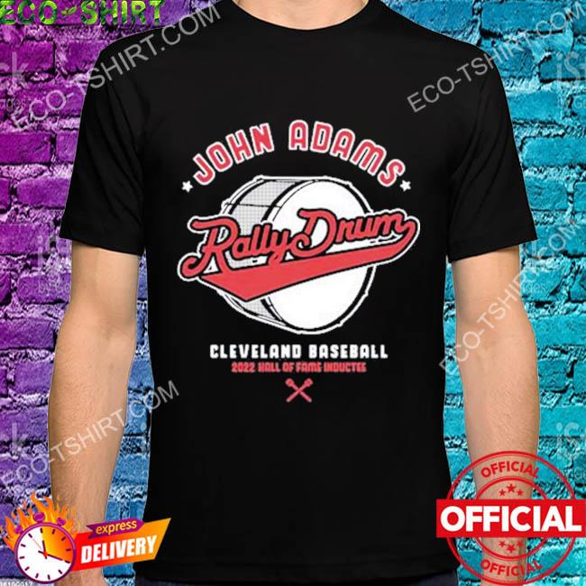 Cleveland guardians baseball john adams rally drum 2022 hall of fame inductee shirt