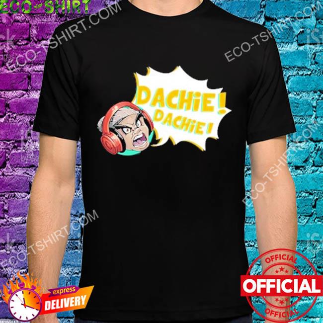 Dachie dachie shirt