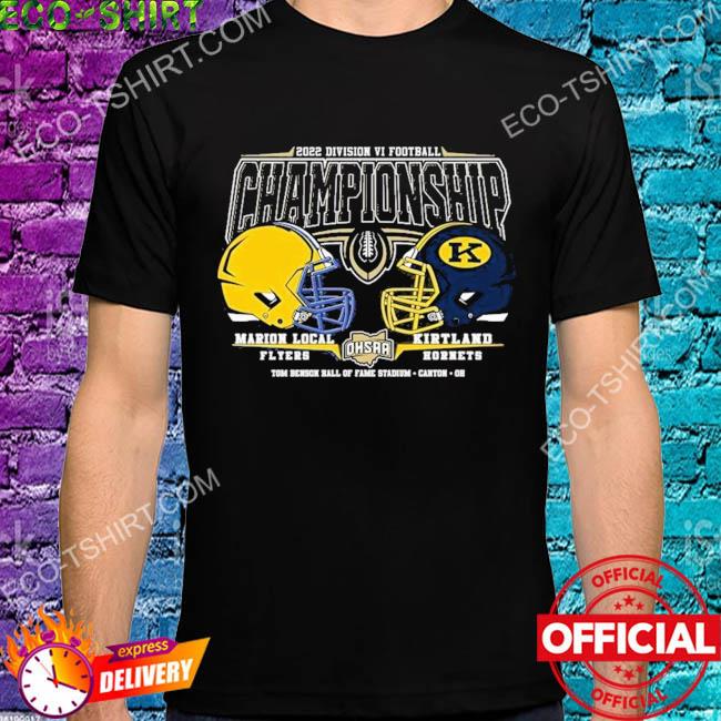 Marion local flyers vs kirtland hornets 2022 football division vi championship shirt