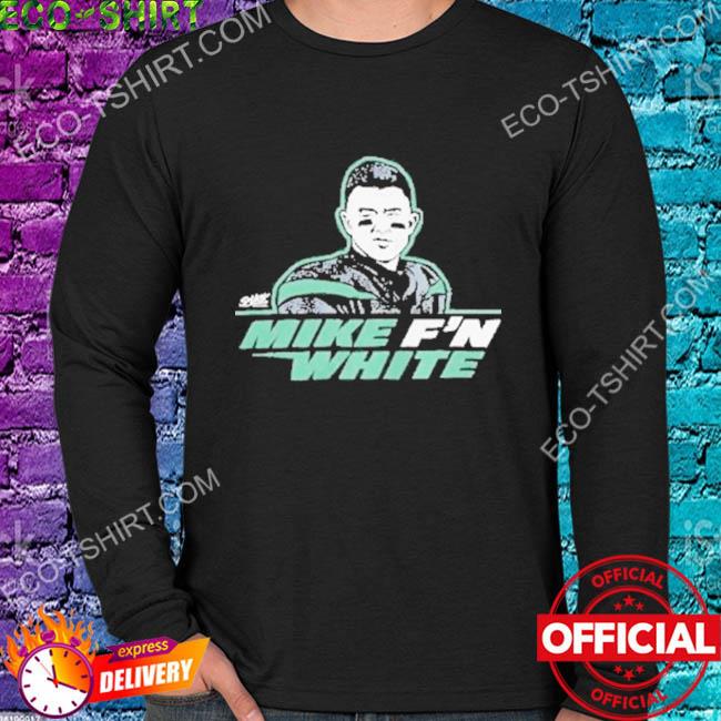 Jets Mike F'n White t-shirt, hoodie, sweater and long sleeve