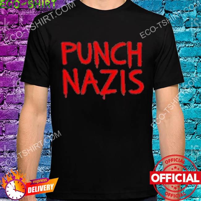 Punch nazis shirt
