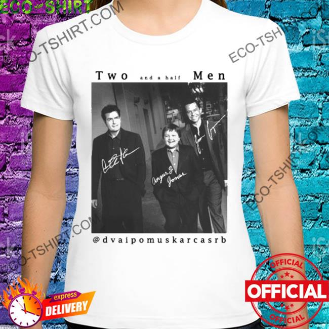 Two and a half men dvaipomuskarcasrb signatures shirt