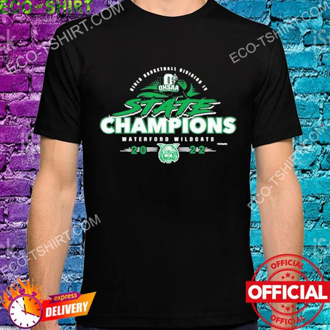 Waterford wilDcats 2022 ohsaa girls basketball division iv state champions shirt