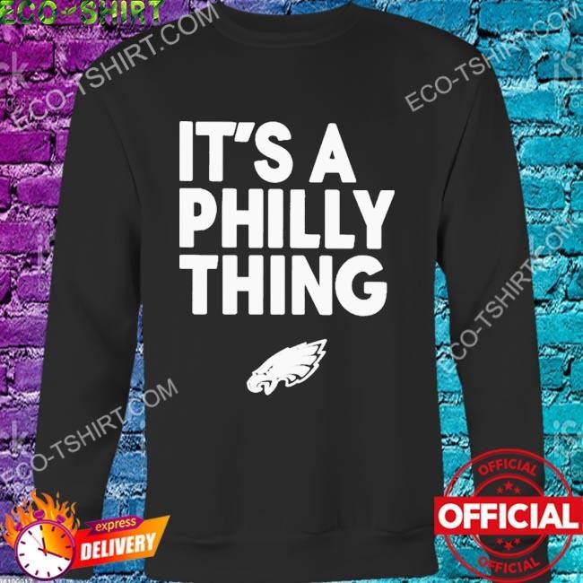 Original It's A Philly Thing - Its A Philadelphia Thing Fan Shirt