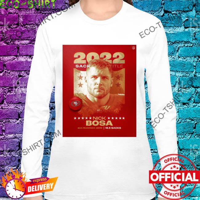 Nick bosa 49ers shirt, hoodie, sweater, long sleeve and tank top