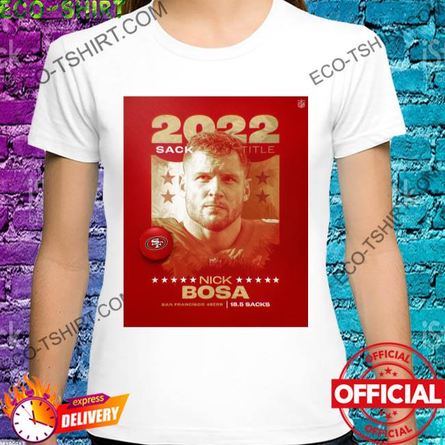 Official nick Bosa 49ers Shirt, hoodie, sweater, long sleeve and