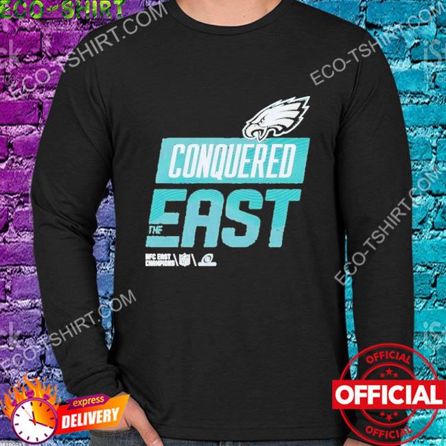 Philadelphia Eagles Conquered The East 2023 Shirt, hoodie, sweater