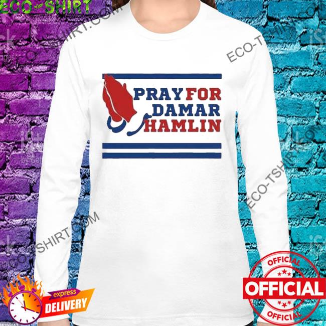 Prayers pray for damar hamlin shirt, hoodie, sweater, long sleeve