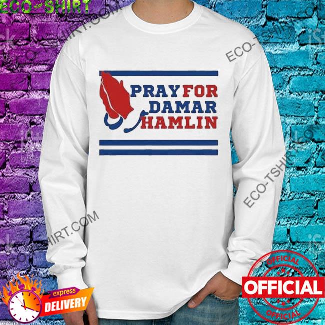 Hamlin Strong Pray For Damar Hamlin shirt, hoodie, sweater and long sleeve