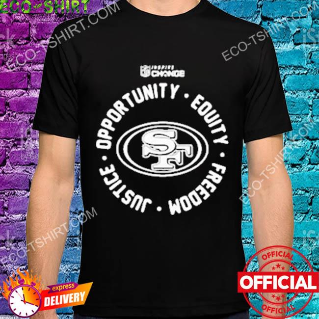 San Francisco 49ers Opportunity Equality Freedom Justice Shirt, hoodie,  sweater, long sleeve and tank top