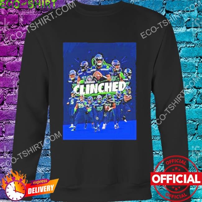 Seattle seahawks clinched nfl playoffs shirt, hoodie, sweater, long sleeve  and tank top