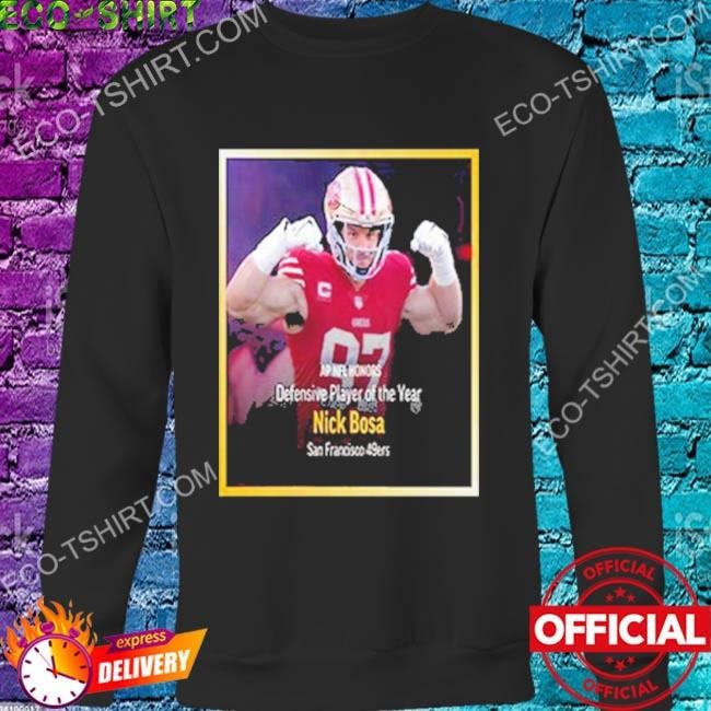 Ap nfl defensive player of the year winner is nick bosa shirt, hoodie,  sweater, long sleeve and tank top