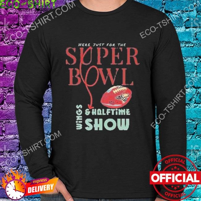 Here just for the super bowl wings and halftime show shirt,tank