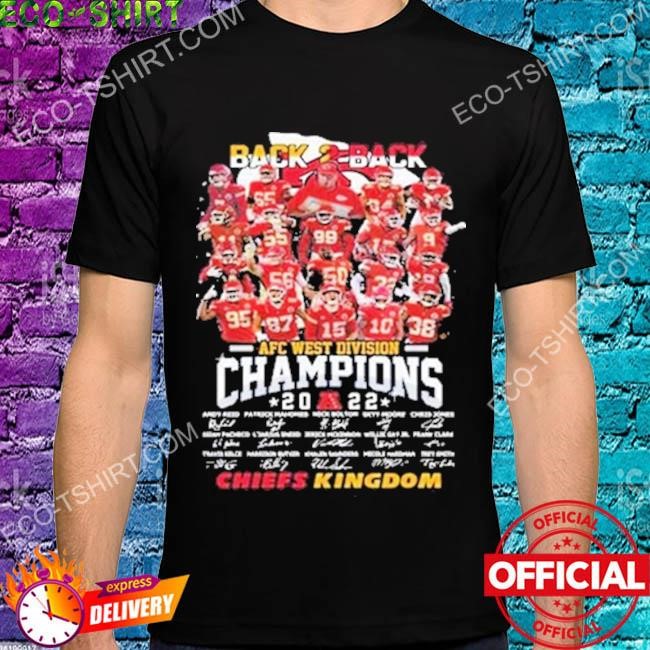 Back To Back 2022 AFC West Champions Kansas City Chiefs team signatures  shirt, hoodie, sweater, long sleeve and tank top