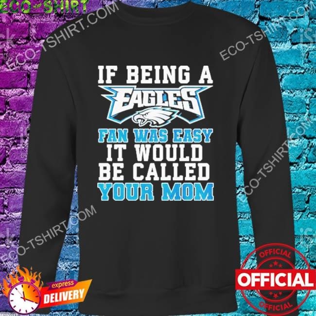 Newest Eagles fan shirt, hoodie, sweater, long sleeve and tank top