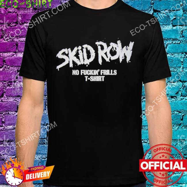Skidrow merch skid row no fuckin' frills shirt