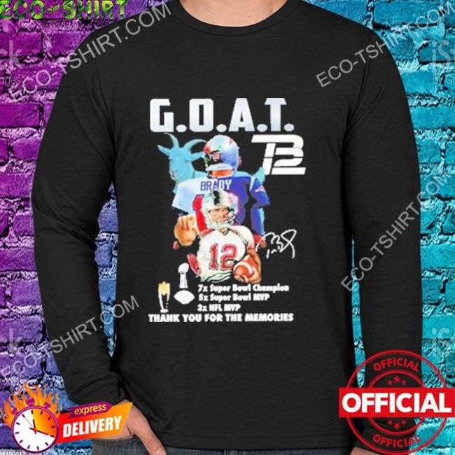 Tom Brady GOAT NFL MVP thank you for the memories signature shirt, hoodie,  sweater, long sleeve and tank top